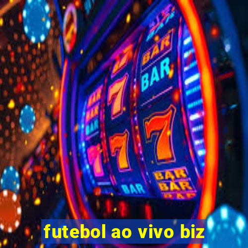 futebol ao vivo biz